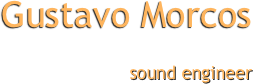 Gustavo Morcos
sound engineer