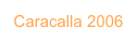 Caracalla 2006